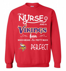 I'M A Nurse And A NFL Minnesota Vikings Fan Pretty Much Perfect Crewneck Sweatshirt - zezetee I'M A Nurse And A NFL Minnesota Vikings Fan Pretty Much Perfect Crewneck Sweatshirt - zezetee