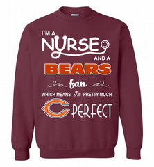 I'M A Nurse And A NFL Chicago Bears Fan Pretty Much Perfect Crewneck Sweatshirt - zezetee I'M A Nurse And A NFL Chicago Bears Fan Pretty Much Perfect Crewneck Sweatshirt - zezetee