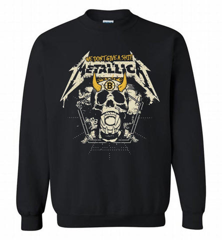 Metallica We Don't Give A Shit Boston Bruins Crewneck Sweatshirt - zezetee Metallica We Don't Give A Shit Boston Bruins Crewneck Sweatshirt - zezetee