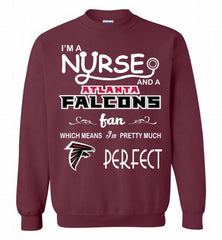 I'M A Nurse And A NFL Atlanta Falcons Fan Pretty Much Perfect Crewneck Sweatshirt - zezetee I'M A Nurse And A NFL Atlanta Falcons Fan Pretty Much Perfect Crewneck Sweatshirt - zezetee