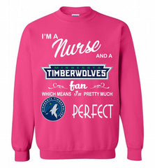 I'M A Nurse And A MinnesotaTimberwolves Fans Perfect Crewneck Sweatshirt - zezetee I'M A Nurse And A MinnesotaTimberwolves Fans Perfect Crewneck Sweatshirt - zezetee