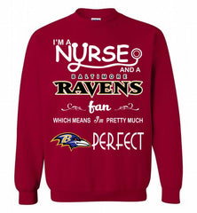 I'M A Nurse And A NFL Baltimore Ravens Fan Pretty Much Perfect Crewneck Sweatshirt - zezetee I'M A Nurse And A NFL Baltimore Ravens Fan Pretty Much Perfect Crewneck Sweatshirt - zezetee