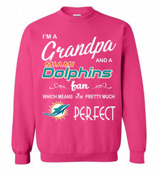I'M A Grandpa And A Miami Dolphins Pretty Much Perfect Crewneck Sweatshirt - zezetee I'M A Grandpa And A Miami Dolphins Pretty Much Perfect Crewneck Sweatshirt - zezetee