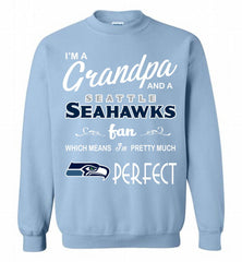 I'M A Grandpa And A Seattle Seahawks Pretty Much Perfect Crewneck Sweatshirt - zezetee I'M A Grandpa And A Seattle Seahawks Pretty Much Perfect Crewneck Sweatshirt - zezetee