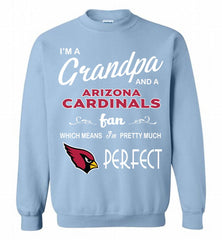 I'M A Grandpa And A Arizona Cardinals Pretty Much Perfect Crewneck Sweatshirt - zezetee I'M A Grandpa And A Arizona Cardinals Pretty Much Perfect Crewneck Sweatshirt - zezetee