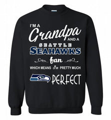I'M A Grandpa And A Seattle Seahawks Pretty Much Perfect Crewneck Sweatshirt - zezetee I'M A Grandpa And A Seattle Seahawks Pretty Much Perfect Crewneck Sweatshirt - zezetee