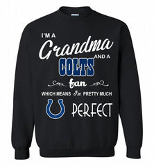I'M A Grandma And A Indianapolis Colts Fans I'm Pretty Much Perfect Crewneck Sweatshirt - zezetee I'M A Grandma And A Indianapolis Colts Fans I'm Pretty Much Perfect Crewneck Sweatshirt - zezetee