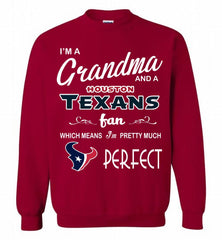 I'M A Grandma And A Texans Fans I'm Pretty Much Perfect Crewneck Sweatshirt - zezetee I'M A Grandma And A Texans Fans I'm Pretty Much Perfect Crewneck Sweatshirt - zezetee