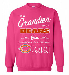 I'M A Grandma And A Chicago Bears Fans I'm Pretty Much Perfect Crewneck Sweatshirt - zezetee I'M A Grandma And A Chicago Bears Fans I'm Pretty Much Perfect Crewneck Sweatshirt - zezetee
