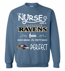 I'M A Nurse And A NFL Baltimore Ravens Fan Pretty Much Perfect Crewneck Sweatshirt - zezetee I'M A Nurse And A NFL Baltimore Ravens Fan Pretty Much Perfect Crewneck Sweatshirt - zezetee