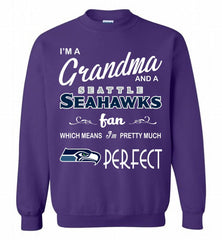 I'M A Grandma And A Seattle Seahawks Fans I'm Pretty Much Perfect Crewneck Sweatshirt - zezetee I'M A Grandma And A Seattle Seahawks Fans I'm Pretty Much Perfect Crewneck Sweatshirt - zezetee
