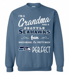 I'M A Grandma And A Seattle Seahawks Fans I'm Pretty Much Perfect Crewneck Sweatshirt - zezetee I'M A Grandma And A Seattle Seahawks Fans I'm Pretty Much Perfect Crewneck Sweatshirt - zezetee