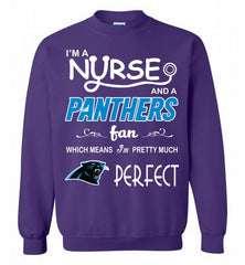 I'M A Nurse And A NFL Carolina Panthers Fan Pretty Much Perfect Crewneck Sweatshirt - zezetee I'M A Nurse And A NFL Carolina Panthers Fan Pretty Much Perfect Crewneck Sweatshirt - zezetee