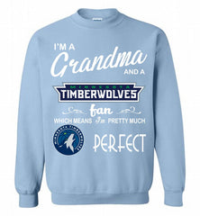 I'M A Grandma And A MinnesotaTimberwolves Fans Perfect Crewneck Sweatshirt - zezetee I'M A Grandma And A MinnesotaTimberwolves Fans Perfect Crewneck Sweatshirt - zezetee
