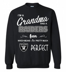 I'M A Grandma And A Oakland Raiders Fans I'm Pretty Much Perfect Crewneck Sweatshirt - zezetee I'M A Grandma And A Oakland Raiders Fans I'm Pretty Much Perfect Crewneck Sweatshirt - zezetee