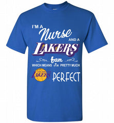 I'M A Nurse And A Los Angeles Lakers Fans Perfect Shirt - zezetee