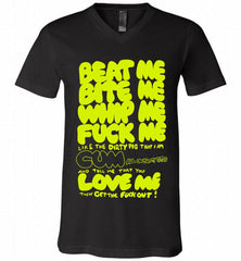 Beat Me Bite Me Whip Me Fuck Me Love Me V-Neck Shirt - zezetee