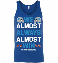 Detroit Lions We Almost Always Almost Win Tank - zezetee