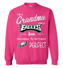 I'M A Grandma And A Philadelphia Eagles Fans I'm Pretty Much Perfect Crewneck Sweatshirt - zezetee