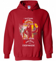 AQUAMAN I WILL DRINK FIREBALL HERE THERE I WILL DRINK FIREBALL EVERYWHERE Hoodie - zezetee