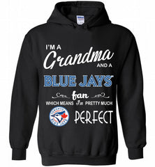 I'M A Grandma And A Toronto Blue Jays Fans Gift Hoodie - zezetee