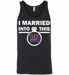 I MARRIED INTO THIS NFL New York Giants Fans Gift Tank