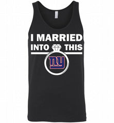 I MARRIED INTO THIS NFL New York Giants Fans Gift Tank - zezetee
