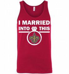I MARRIED INTO THIS NFL New Orleans New Orleans Saints Fans Gift Tank - zezetee