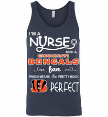I'M A Nurse And A NFL Cincinnati Bengals Fan Pretty Much Perfect Tank - zezetee