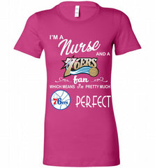 I'M A Nurse And A Philadelphia 76ers Fans Perfect Bella Ladies Tee - zezetee