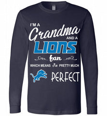 I'M A Grandma And A Detroit Lions Fans I'm Pretty Much Perfect Long Sleeve - zezetee