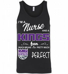 I'M A Nurse And A Sacramento Kings Fans Perfect Tank - zezetee
