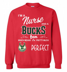 I'M A Nurse And A Milwaukee Bucks Fans Perfect Crewneck Sweatshirt - zezetee