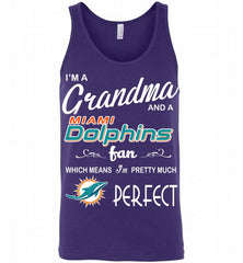I'M A Grandma And A Miami Dolphins Fans I'm Pretty Much Perfect Tank - zezetee