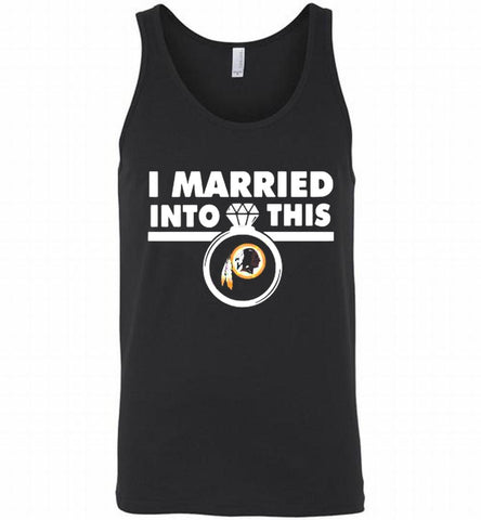 I MARRIED INTO THIS WASHINGTON REDSKINS GIFT Tank - zezetee