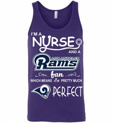 I'M A Nurse And A NFL Los Angeles Rams Fan Pretty Much Perfect Tank - zezetee
