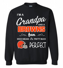 I'M A Grandpa And A Cleveland Browns Pretty Much Perfect Crewneck Sweatshirt - zezetee
