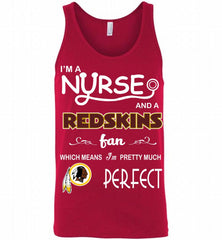 I'M A Nurse And A NFL Washington Redskins Fan Pretty Much Perfect Tank - zezetee