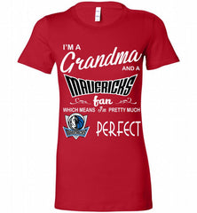 I'M A Grandma And A Dallas Mavericks Fans Perfect Bella Ladies Tee - zezetee