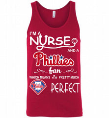 I'M A Nurse And A Philadelphia Phillies Fan Pretty Much Perfect Tank - zezetee