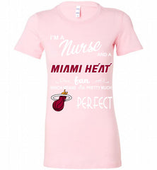I'M A Nurse And A Miami Heat Fans Perfect Bella Ladies Tee - zezetee