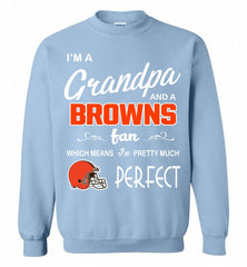 I'M A Grandpa And A Cleveland Browns Pretty Much Perfect Crewneck Sweatshirt - zezetee