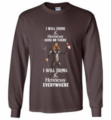 AQUAMAN I WILL DRINK HENNESSY HERE THERE I WILL DRINK HENNESSY Gildan Long Shirt - zezetee