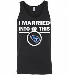 I MARRIED INTO THIS NFL Tennessee Titans Tank - zezetee