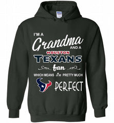 I'M A Grandma And A Texans Fans I'm Pretty Much Perfect Hoodie - zezetee