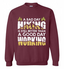 A BAD DAY HIKING IS STILL BETTER THAN A GOOD DAY WORKING Crewneck Sweatshirt - zezetee