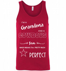 I'M A GRANDMA AND A COWBOYS FAN WHICH MEAN I'M PRETTY MUCH PERFECT= Tank - zezetee