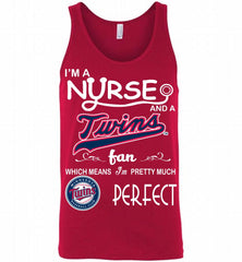 I'M A Nurse And A Minnesota Twins Fan Pretty Much Perfect Tank - zezetee