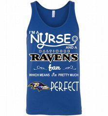 I'M A Nurse And A NFL Baltimore Ravens Fan Pretty Much Perfect Tank - zezetee