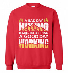 A BAD DAY HIKING IS STILL BETTER THAN A GOOD DAY WORKING Crewneck Sweatshirt - zezetee